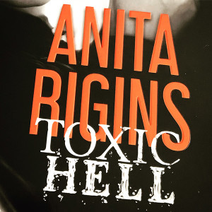 Toxil Hell – Anita Rigins